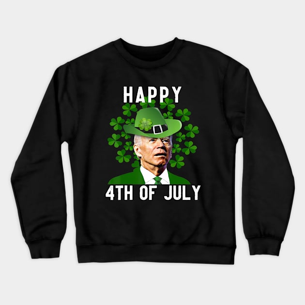 Funny Joe Biden Happy 4th Of July St Patricks Day Crewneck Sweatshirt by petemphasis